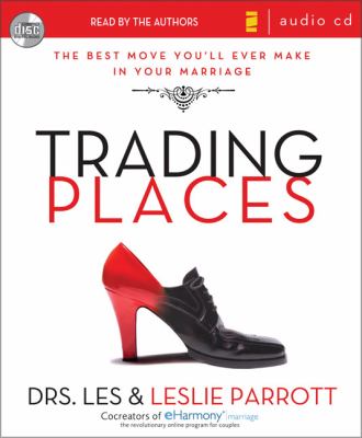 Trading places : [the best move you'll ever make in your marriage]