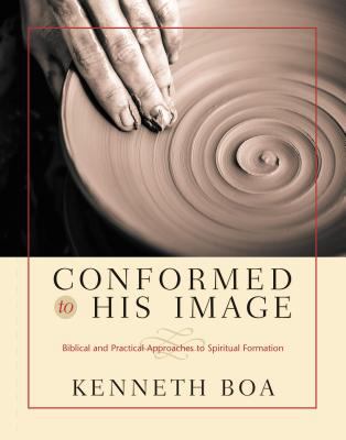 Conformed to His image : biblical and practical approaches to spiritual formation