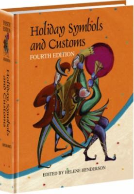 Holiday symbols and customs : a guide to the legend and lore behind the traditions, rituals, foods, games, animals, and other symbols and activities associated with holidays and holy days, feasts and fasts, and other celebrations, covering ancient, calendar, religious, historic, folkloric, national, promotional, and sporting events, as observed in the united states and around the world