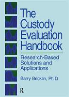 The custody evaluation handbook : research-based solutions and applications