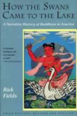 How the swans came to the lake : a narrative history of Buddhism in America