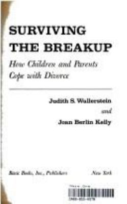 Surviving the breakup : how children and parents cope with divorce