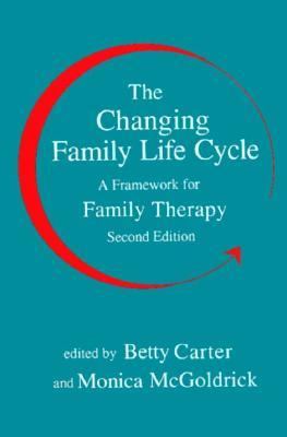 The Changing family life cycle : a framework for family therapy