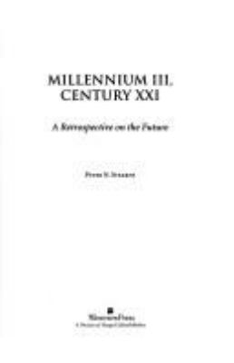 Millennium III, century XXI : a retrospective on the future