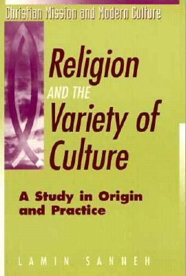 Religion and the variety of culture : a study in origin and practice