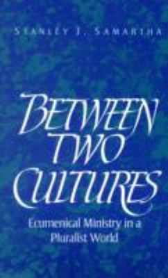 Between two cultures : ecumenical ministry in a pluralist world