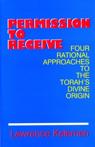Permission to receive : four rational approaches to the Torah's divine origin