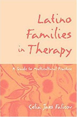 Latino families in therapy : a guide to multicultural practice