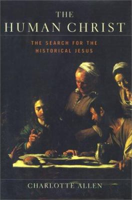 The human Christ : the search for the historical Jesus