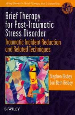 Brief therapy for post-traumatic stress disorder : traumatic incident reduction and related techniques