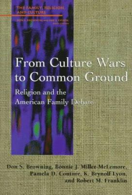 From culture wars to common ground : religion and the American family debate