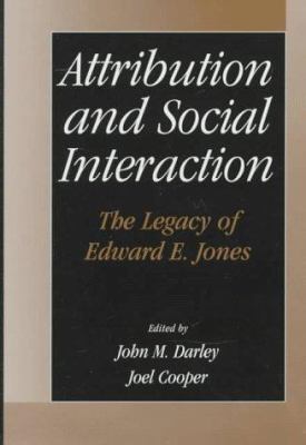 Attribution and social interaction : the legacy of Edward E. Jones