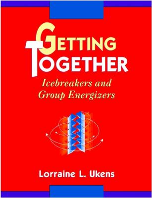 Getting together : Icebreakers and group energizers