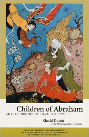 Children of Abraham : an introduction to Islam for Jews