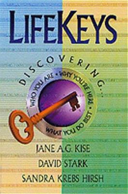 Lifekeys : discovering who you are, why you're here, what you do best