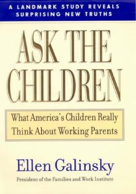 Ask the children : what America's children really think about working parents