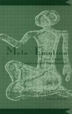 Meta-emotion : how families communicate emotionally