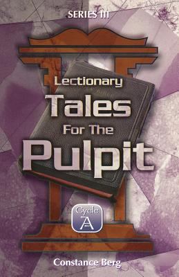 Lectionary tales for the pulpit. Cycle A /