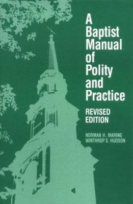 A Baptist manual of polity and practice