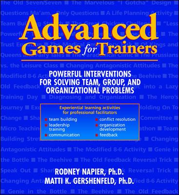 Advanced games for trainers : powerful interventions for solving team, group, and organizational problems
