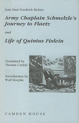 Army-Chaplain Schmelzle's journey to Flaetz ; and, Life of Quintus Fixlein
