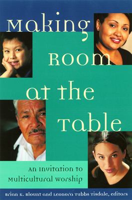 Making room at the table : an invitation to multicultural worship