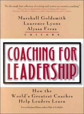 Coaching for leadership : how the world's greatest coaches help leaders learn