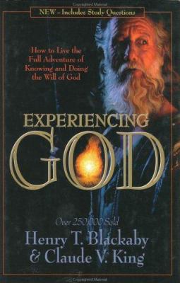 Experiencing God : how to live the full adventure of knowing and doing the will of God
