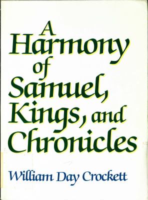 A harmony of the books of Samuel, Kings and Chronicles : the books of the Kings of Judah and Israel