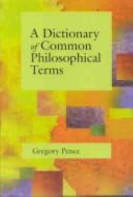 A dictionary of common philosophical terms