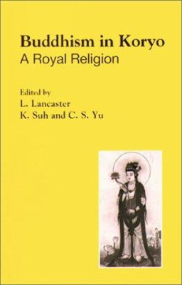 Buddhism in Koryŏ : a royal religion