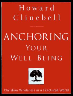 Anchoring your well being : Christian wholeness in a fractured world