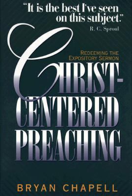 Christ-centered preaching : redeeming the expository sermon