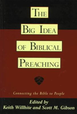 The big idea of biblical preaching : connecting the Bible to people