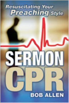 Sermon CPR : resuscitating your preaching style