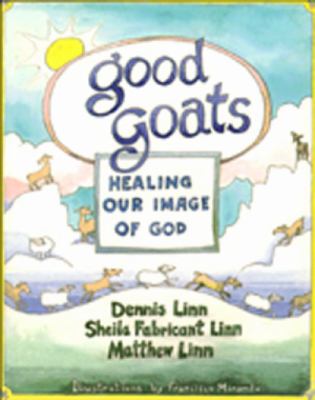 Good goats : healing our image of God
