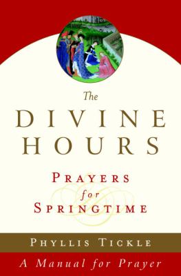 The Divine Hours: Prayers for Springtime.