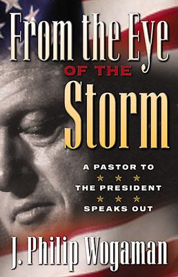 From the eye of the storm : a pastor to the president speaks out