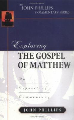 Exploring the Gospel of Matthew : an expository commentary