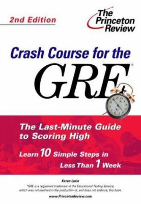 Crash course for the GRE : the last-minute guide to scoring high