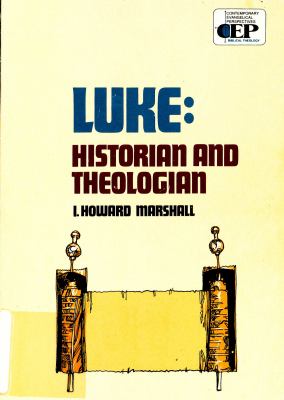 Luke: historian and theologian,