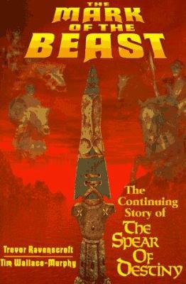 The mark of the beast : The continuing story of the spear of destiny