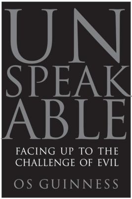 Unspeakable : facing up the challenge of evil