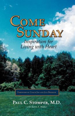 Come Sunday: inspiration for living with heart/