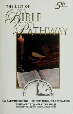 The best of Bible pathway : 366 daily devotions -- Genesis through Revelation