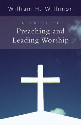 A guide to preaching and leading worship