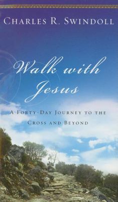 Walk with Jesus : the journey to the cross and beyond