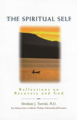 The spiritual self : reflections on recovery and God