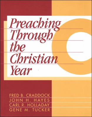 Preaching through the Christian year : a comprehensive commentary on the lectionary