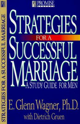 Strategies for a successful marriage : a study guide for men